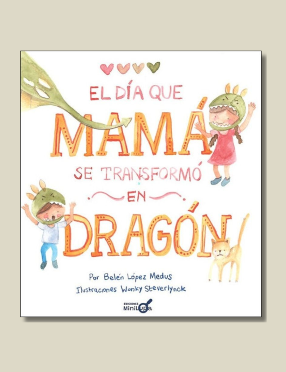 El Dia Que Mama Se Transformo En Dragon