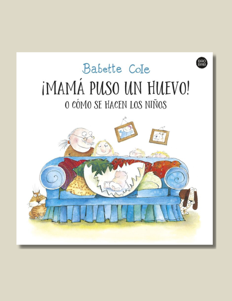 ¡Mama Puso Un Huevo! O Como Se Hacen Los Niños