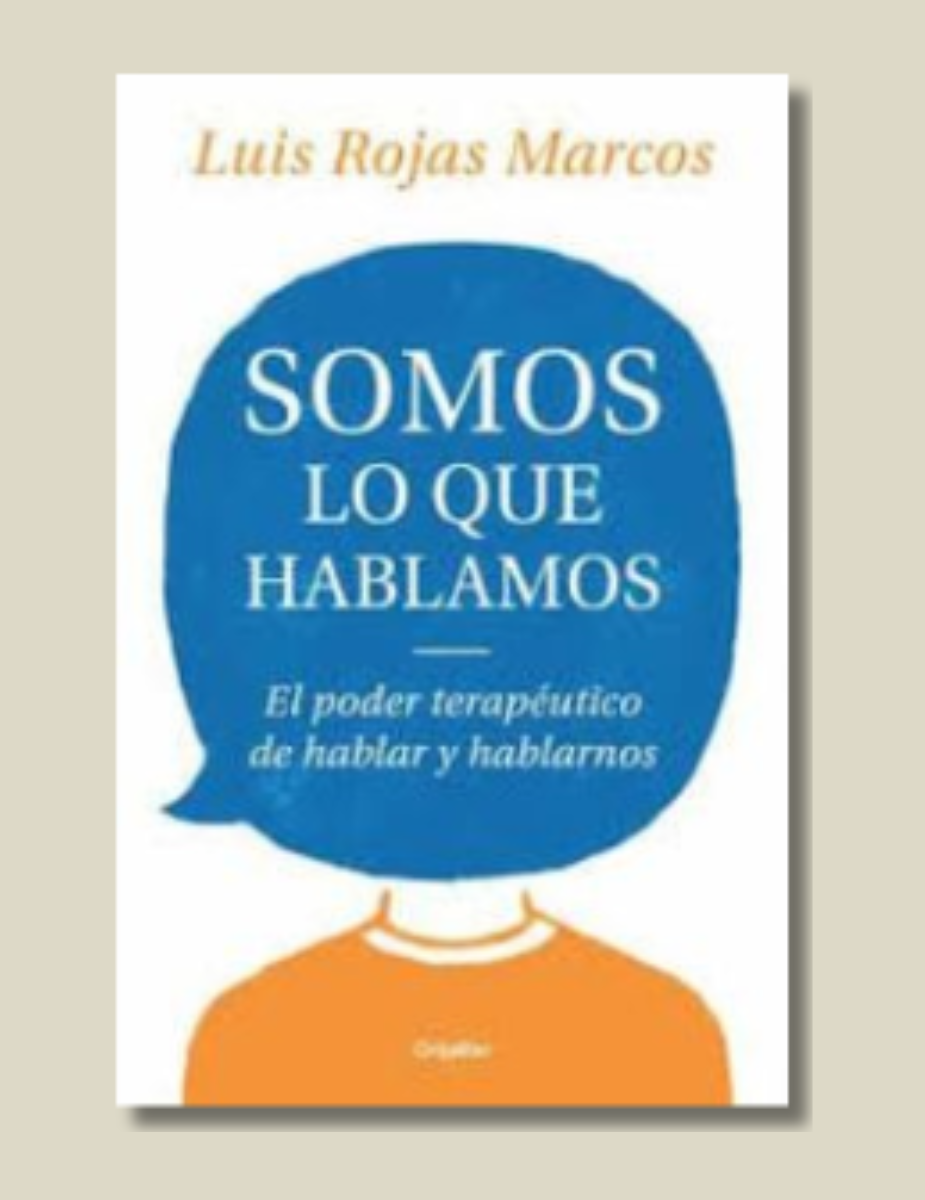 Somos Lo Que Hablamos - El Poder Terapeutico De Hablar Y Hablarnos